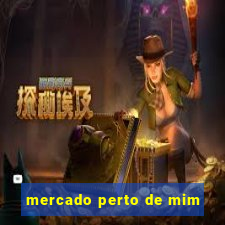 mercado perto de mim